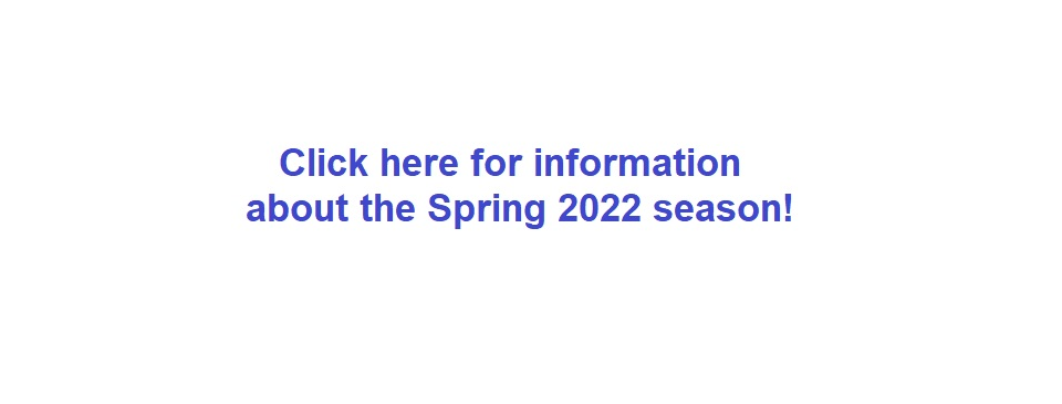 Spring 2022 Season Information